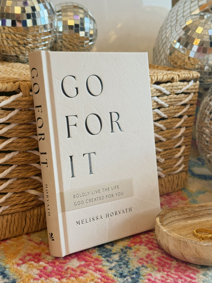 Go For It: 90 Devotions to Boldly Live the Life God Created